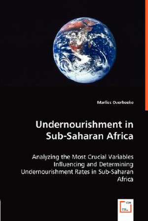 Undernourishment in Sub-Saharan Africa de Marlies Overbeeke