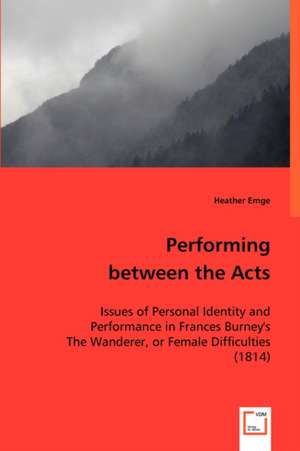 Performing Between the Acts de Heather Emge