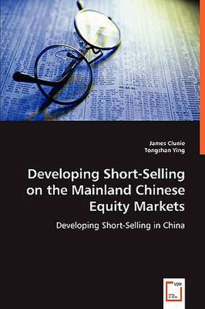 Developing Short-Selling on the Mainland Chinese Equity Markets de James Clunie