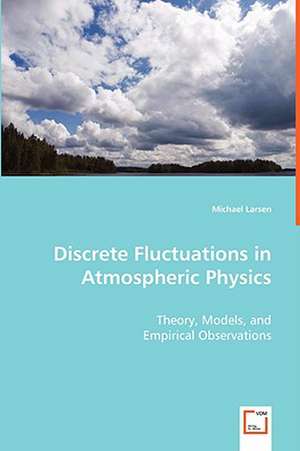 Discrete Fluctuations in Atmospheric Physics de MICHAEL LARSEN