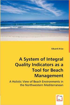 A System of Integral Quality Indicators as a Tool for Beach Management de Eduard Ariza