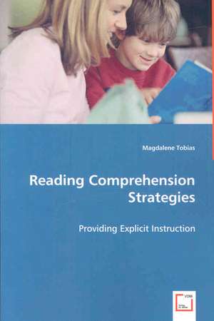 Reading Comprehension Strategies: Providing Explicit Instruction de Magdalene Tobias