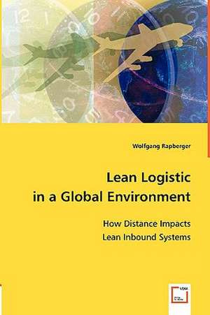 Lean Logistic in a Global Environment de Wolfgang Rapberger