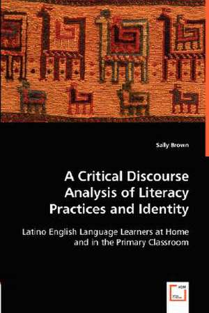 A Critical Discourse Analysis of Literacy Practices and Identity de Sally Brown