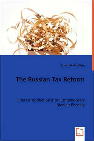 The Russian Tax Reform de Hunor Miklós-Klein