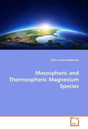 Mesospheric and Thermospheric Magnesium Species de Marco Scharringhausen