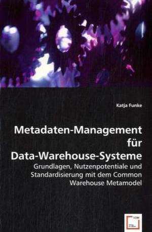 Metadaten-Management für Data-Warehouse-Systeme de Katja Funke