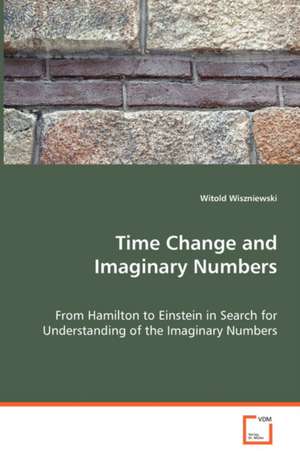 Time Change and Imaginary Numbers de Witold Wiszniewski