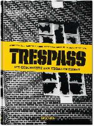 Trespass. Die Geschichte der urbanen Kunst de Carlo McCormick