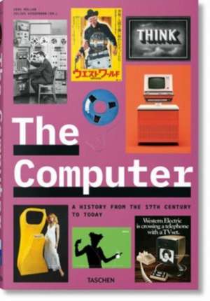 The Computer. A History from the 17th Century to Today de Jens Müller