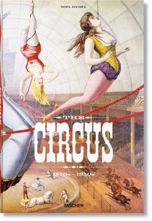 The Circus. 1870s-1950s de Linda Granfield