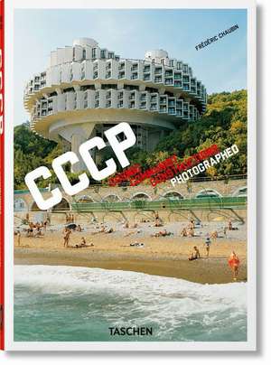 Frédéric Chaubin. CCCP. Cosmic Communist Constructions Photographed. 40th Ed. de Frédéric Chaubin