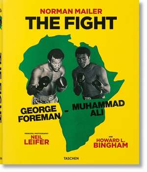 Norman Mailer. Neil Leifer. Howard L. Bingham. The Fight de Norman Mailer