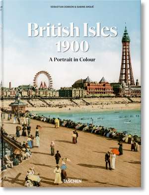 The British Isles 1900. A Portrait in Colour de Sebastian Dobson