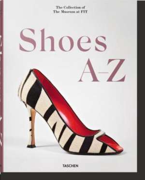 Shoes A-Z. The Collection of The Museum at FIT de Colleen Hill