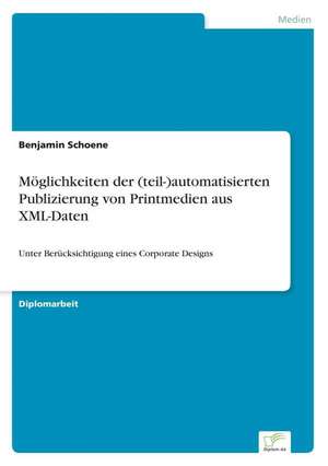 Moglichkeiten Der (Teil-)Automatisierten Publizierung Von Printmedien Aus XML-Daten: Frank McGuinness - Anne Devlin - Roddy Doyle - Vincent Woods de Benjamin Schoene