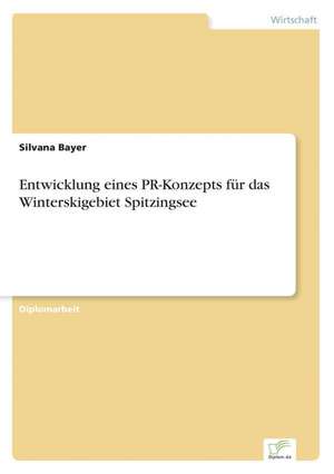 Entwicklung Eines PR-Konzepts Fur Das Winterskigebiet Spitzingsee: Pensionszusage Heute Erteilt Und Morgen Nicht Mehr Finanzierbar? de Silvana Bayer