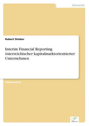 Interim Financial Reporting Osterreichischer Kapitalmarktorientierter Unternehmen: Aspectos Tecnologicos, Ambientais E Ecologicos de Robert Stieber