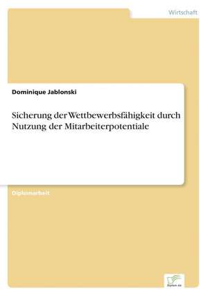 Sicherung Der Wettbewerbsfahigkeit Durch Nutzung Der Mitarbeiterpotentiale: A New Market Opportunity for Eappeals LLC de Dominique Jablonski