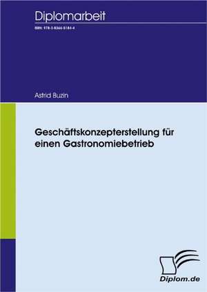 Gesch Ftskonzepterstellung Fur Einen Gastronomiebetrieb: A Clash of Principles? de Astrid Buzin