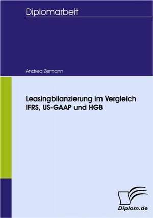 Leasingbilanzierung Im Vergleich Ifrs, Us-GAAP Und Hgb: Wie Man in Mesopotamien Karriere Machte de Andrea Zemann