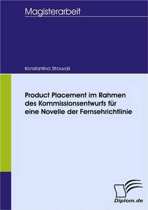 Product Placement Im Rahmen Des Kommissionsentwurfs Fur Eine Novelle Der Fernsehrichtlinie: Wie Man in Mesopotamien Karriere Machte de Konstantina Strouvali