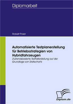 Automatisierte Testplanerstellung Fur Betriebsstrategien Von Hybridfahrzeugen: Wie Man in Mesopotamien Karriere Machte de Robert Poser