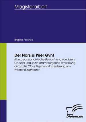 Der Narziss Peer Gynt de Brigitte Fochler