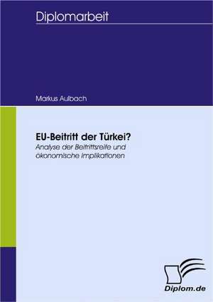 Eu-Beitritt Der T Rkei?: Wie Man in Mesopotamien Karriere Machte de Markus Aulbach