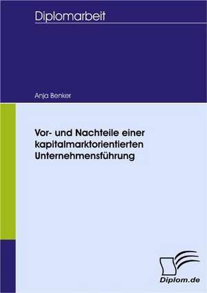 VOR- Und Nachteile Einer Kapitalmarktorientierten Unternehmensf Hrung: Wie Man in Mesopotamien Karriere Machte de Anja Benker