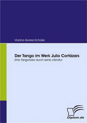 Der Tango Im Werk Julio Cort Zars: Unterst Tzungsma Nahmen Und Wirkung Der R Ckanpassung Auf Unternehmensrelevante Bereiche de Viviana Alvarez-Schüller