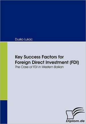 Key Success Factors for Foreign Direct Investment (FDI) de Dusko Lukac