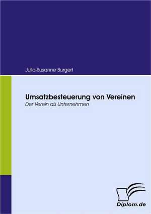 Umsatzbesteuerung Von Vereinen: Ungenutzte Potentiale Fur Unternehmen de Julia-Susanne Burgert