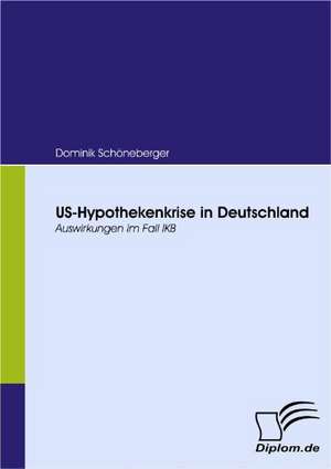 Us-Hypothekenkrise in Deutschland: Chinas Un-Politik Seit Der Zeitenwende 1989 de Dominik Schöneberger