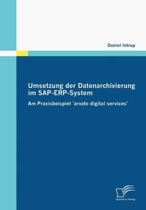 Umsetzung Der Datenarchivierung Im SAP-Erp-System: Anforderungen an Hoteliers Bei Der Beherbergung Indischer Urlaubsg Ste de Daniel Intrup