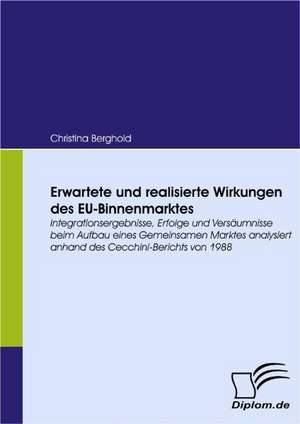 Erwartete Und Realisierte Wirkungen Des Eu-Binnenmarktes: Politische Konomie - Die Uns Alle Angeht" de Christina Berghold