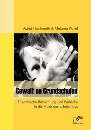 Gewalt an Grundschulen de Astrid Hochmuth