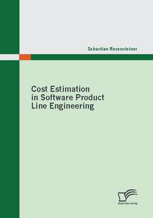 Cost Estimation in Software Product Line Engineering de Sebastian Rosensteiner