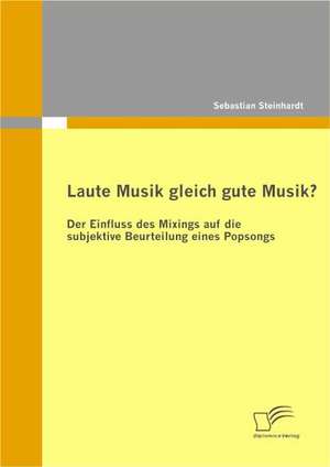 Laute Musik Gleich Gute Musik? Der Einfluss Des Mixings Auf Die Subjektive Beurteilung Eines Popsongs: Der Familienalltag Nach Der Krankenhausentlassung de Sebastian Steinhardt