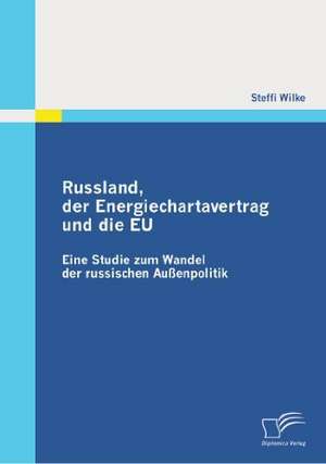 Russland, Der Energiechartavertrag Und Die Eu: Immobilienfinanzierung Durch Verbriefung de Steffi Wilke