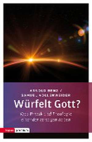 Würfelt Gott? de Arnol Benz