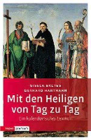 Mit den Heiligen von Tag zu Tag de Gisela Baltes