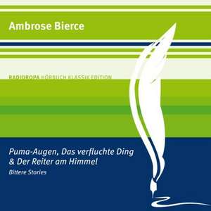 Puma-Augen, Das verfluchte Ding und Der Reiter am Himmel de Ambrose Bierce