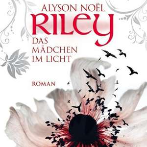 Riley - Das Mädchen im Licht de Alyson Noël