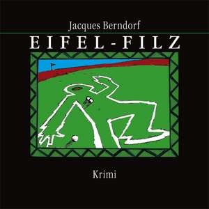 Eifel-Filz de Jacques Berndorf