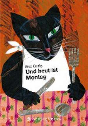 Und heut ist Montag de Eric Carle