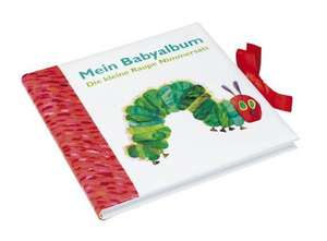 Die kleine Raupe Nimmersatt. Mein Babyalbum de Eric Carle