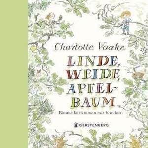 Linde, Weide, Apfelbaum de Charlotte Voake