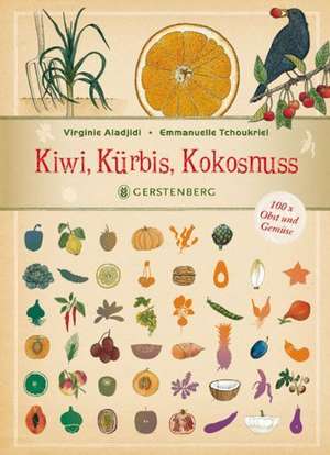 Kiwi, Kürbis, Kokosnuss de Virginie Aladjidi