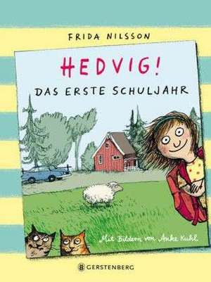 Hedvig! Das erste Schuljahr de Frida Nilsson